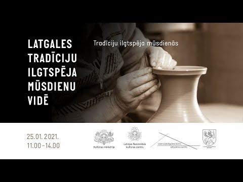 LATGALES TRADĪCIJU ILGTSPĒJA MŪSDIENU VIDĒ 2. seminārs