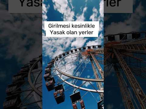 Dünya üzerinde girilmesi kesinlikle yasak olan yerler/part2