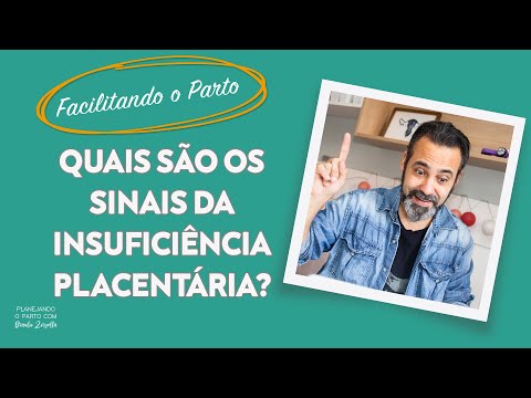 Vídeo: Insuficiência Placentária: Causas, Sintomas E Diagnóstico