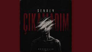 Senden Çıkamadım