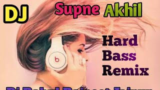 Supne - Akhil-New Punjabi Superhit Dj Remix Song - Love Bass Mix DJ Rahul Rajpoot Jaipur