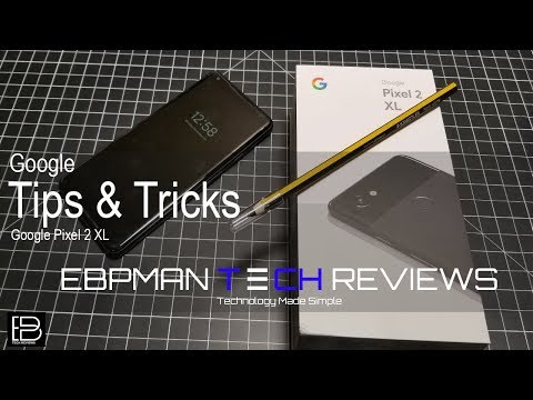 15+ Google Pixel 2 XL and Google Pixel 2 Tips & Tricks