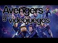 AVENGERS y los VIDEOJUEGOS (Nada de Spoilers)