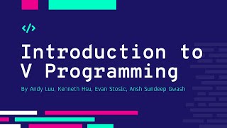 Group 19 | Introduction to V Programming | Cool Topic Project Presentation