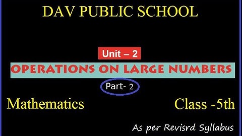 DAV | Maths |  Class 5 | Unit 2 | Operations on Large Numbers | Part 2| Review Exercise |