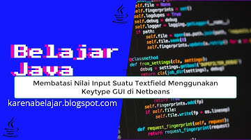 Belajar Java Netbeans : Membatasi Inputan Textfield