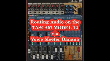 Tascam Model 12: Routing PC Audio via Voice Meeter Banana (Windows)