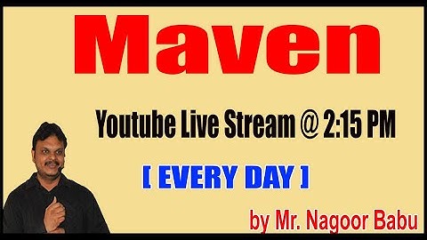 Java Tools (Maven) Youtube Live Stream by Nagoor babu sir @ 2:30PM