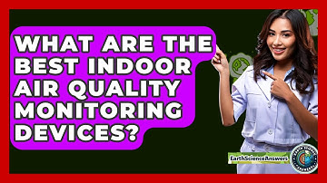What Are The Best Indoor Air Quality Monitoring Devices? - Earth Science Answers