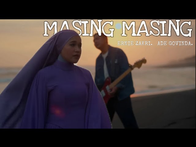 Ernie Zakri, Ade Govinda - Masing Masing (lyric Video) class=