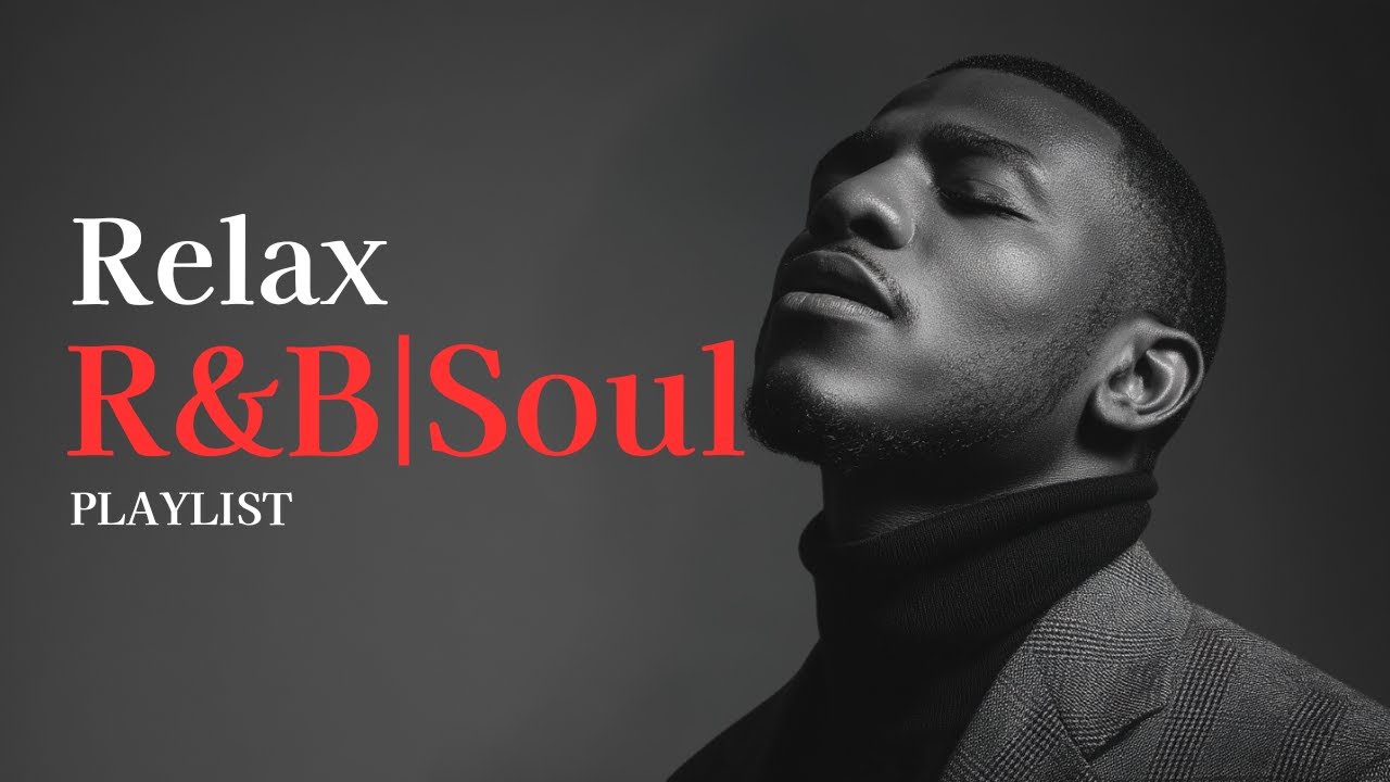 【R&B Soul】Smooth Vocals & Deep Grooves – Chill R&B Playlist for ...