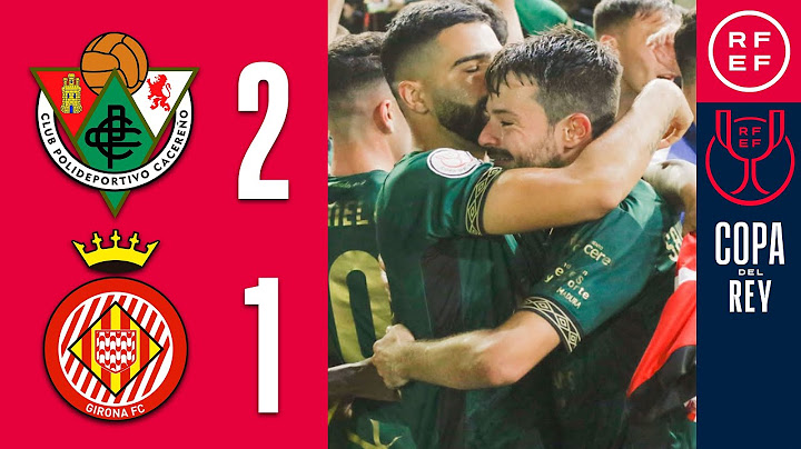 Resumen Copa del Rey | CP Cacereño 2-1 Girona FC | Segunda Eliminatoria