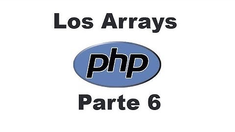 Curso de PHP 6 - Los Arrays