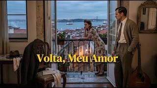Volta, Meu Amor | Fado Portugal | Timeless Love Song