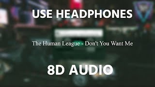 The Human League - Don't You Want Me | 8D AUDIO 🎧