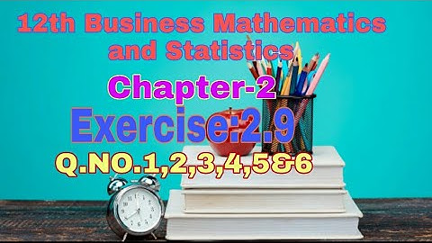 12th Business Maths||Chapter-2||Exercise:2.9||Q. NO.1, 2, 3, 4, 5, 6|| TN new syllabus-2019