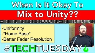 When is it Okay to Mix to Unity?? - #AscensionTechTuesday - EP049
