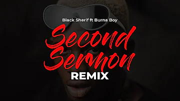 Black Sherif feat. Burna Boy - Second Sermon Remix (Lyrics video)