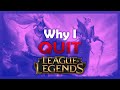 Why I Quit League of Legends | What changed in 5 Years?