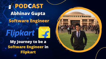 Podcast with Abhinav Gupta  || Software Development Engineer - 2 at Flipkart