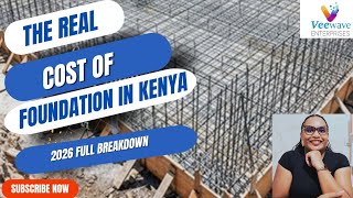 Foundation Cost in Kenya 2026 | Full Breakdown of Building Costs (Start Here) 