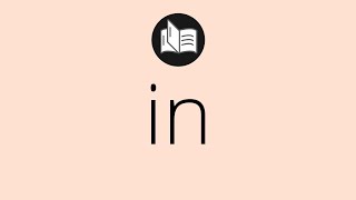 Que significa IN • in SIGNIFICADO • in DEFINICIÓN • Que es IN • Significado de IN