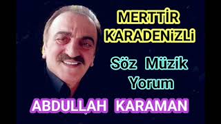 MERTTİR KARADENİZLİ - ABDULLAH KARAMAN Resimi