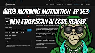 Web3 Morning Motivation Ep 165 - New Etherscan AI Code Reader