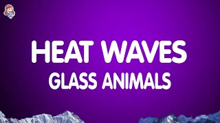 Glass Animals - Heat Waves (Lyrics)