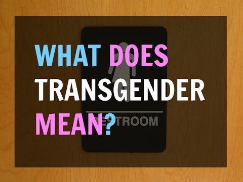 What Does It Mean To Be Transgender?