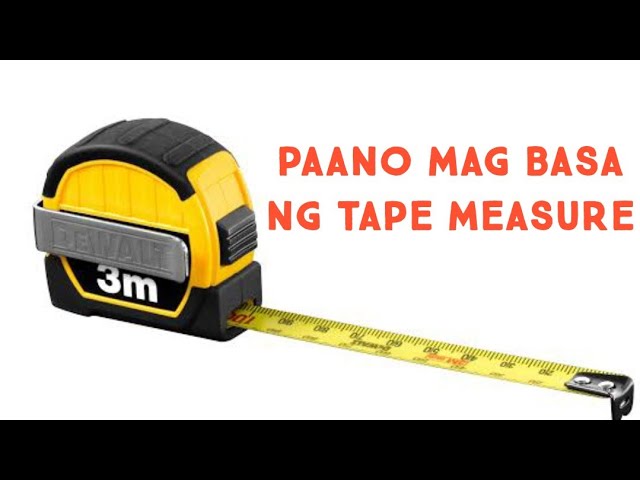 How To Read A Tape Measure (Tagalog) 