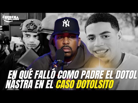 EN QUÉ FALLÓ COMO PADRE EL DOTOL NÁSTRA EN EL CASO DOTOLSITO