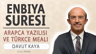 Enbiya suresi anlamı dinle Davut Kaya (Enbiya suresi arapça yazılışı okunuşu ve meali)