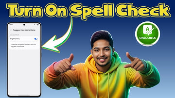 How To Turn On Spell Check On A Samsung Phone | Step-by-Step Guide