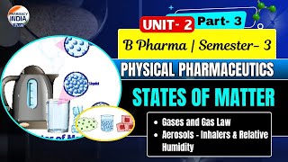 States Of Matter | Physical Pharmaceutics | Part - 3 | Unit - 2 | Sem - 3 | B.Pharm #pharmaceutics