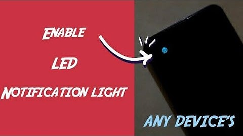 How to enable LED Notification light in your Android Phone ...