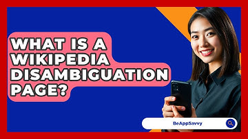 What Is A Wikipedia Disambiguation Page? - Be App Savvy