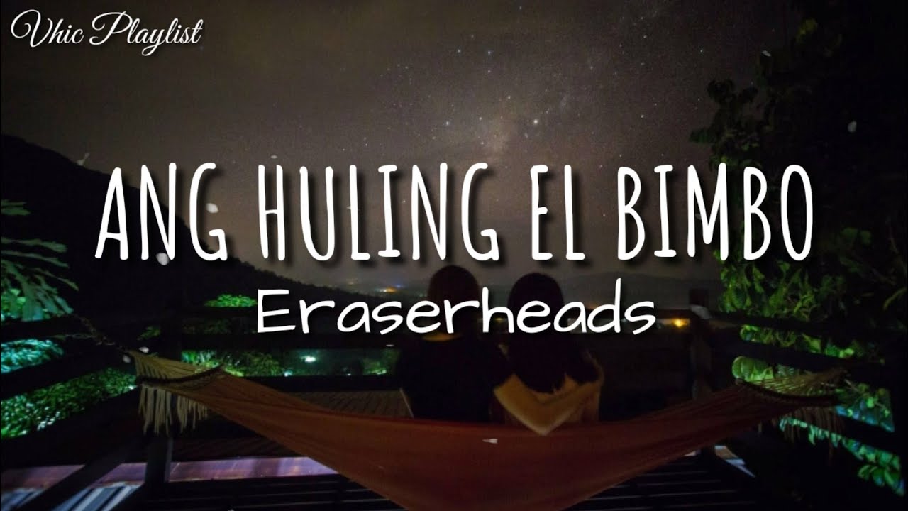 Ang Huling El Bimbo   Eraserheads Lyrics