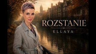 Ellaya - Rozstanie