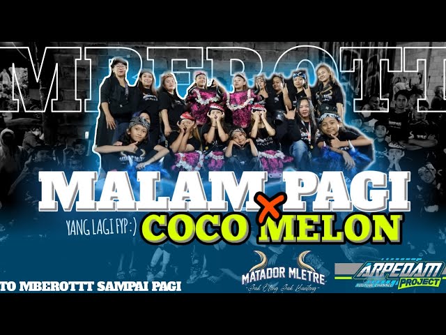 BANTENGAN|| MALAM PAGI X COCO MELON • MATADOR MLETRE • ARPEDAM PROJECT class=