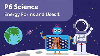 Energy Forms &amp; Uses 1 | P6 Science | Learn PSLE Primary 6 Science with Geniebook