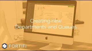 Creating new Departments and Queues | Fortifi Support