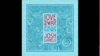 05 - The Resistance - Josh Garrels - Love & War & The Sea In Between chords