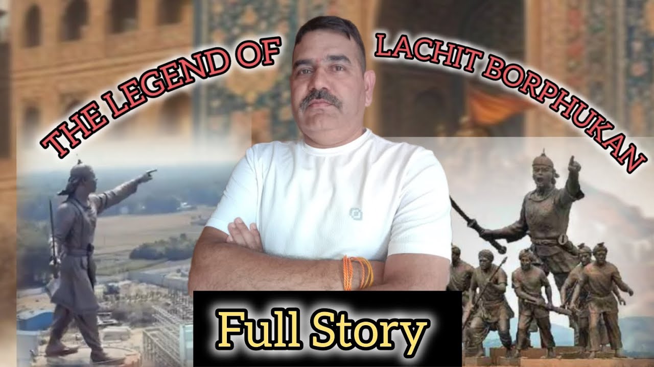 THE LEGEND OF LACHIT BORPHUKAN || FULL STORY 
