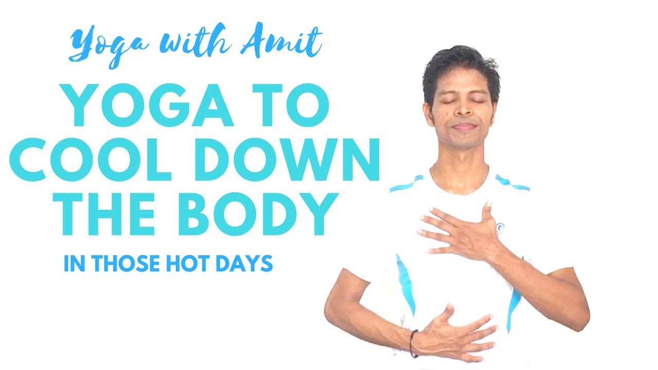 Yoga to Cool Down Your Body in Those Hot Days Yoga with Amit YouTube