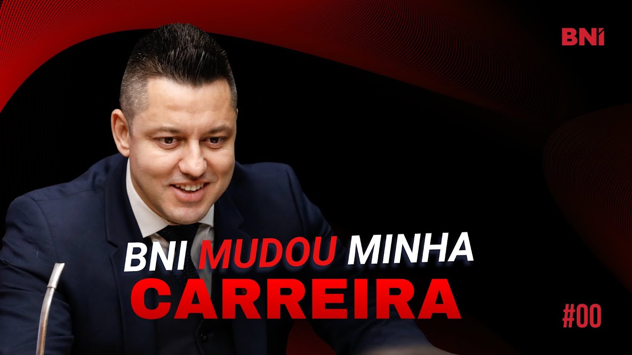 O Poder do Networking: Como o BNI Transformou Minha Carreira | BNIcast #00