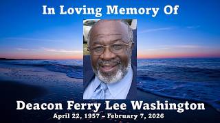 Deacon Ferry Lee Washington - Celebration of Life