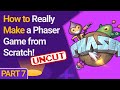 How to Really Make a Phaser Game from Scratch! Part 7 - UNCUT