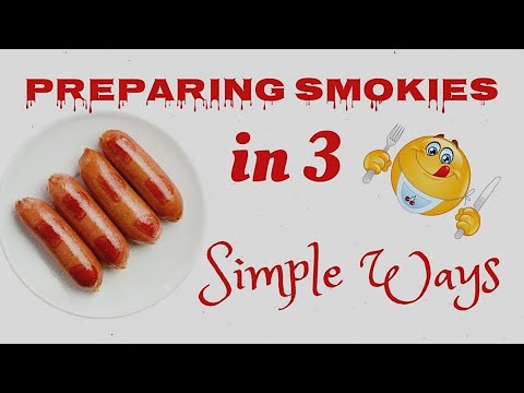 3 Simple Ways Of Preparing Smokies