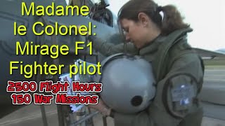 Madame le Colonel: Femme pilote de chasse Mirage F1 [Female Fighter Pilot]